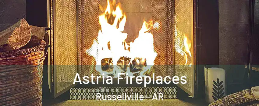  Astria Fireplaces Russellville - AR