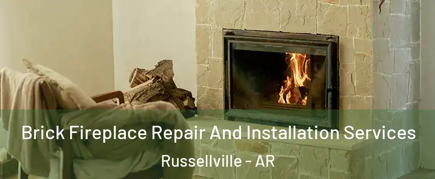  Brick Fireplace Repair And Installation Services Russellville - AR