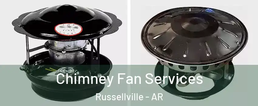  Chimney Fan Services Russellville - AR