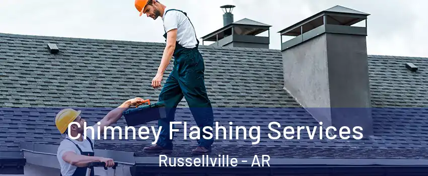 Chimney Flashing Services Russellville - AR