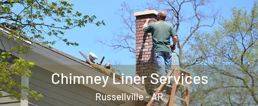  Chimney Liner Services Russellville - AR