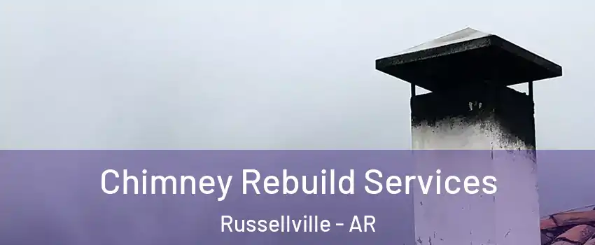  Chimney Rebuild Services Russellville - AR