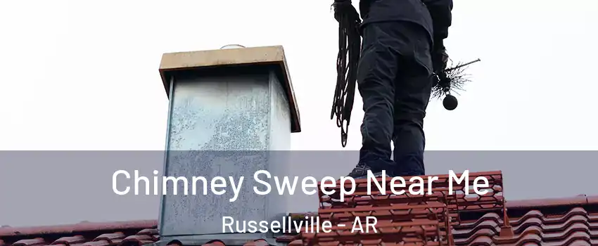  Chimney Sweep Near Me Russellville - AR