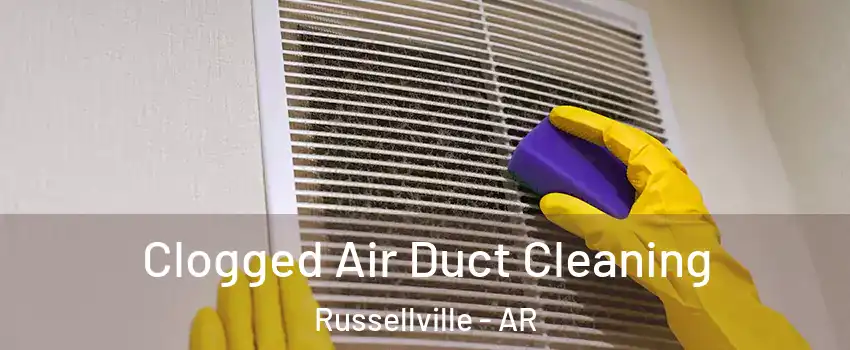  Clogged Air Duct Cleaning Russellville - AR