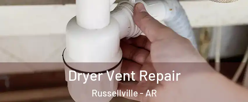  Dryer Vent Repair Russellville - AR