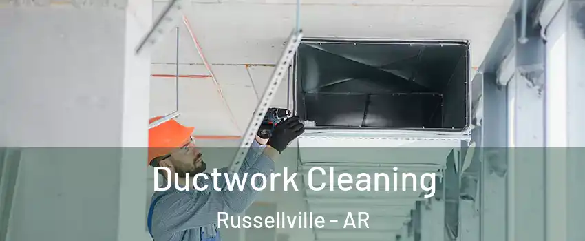  Ductwork Cleaning Russellville - AR