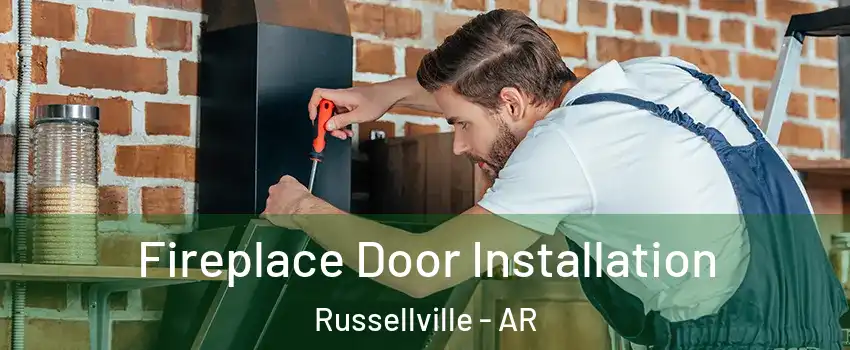  Fireplace Door Installation Russellville - AR