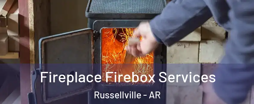  Fireplace Firebox Services Russellville - AR