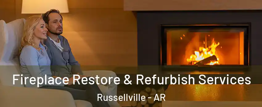  Fireplace Restore & Refurbish Services Russellville - AR
