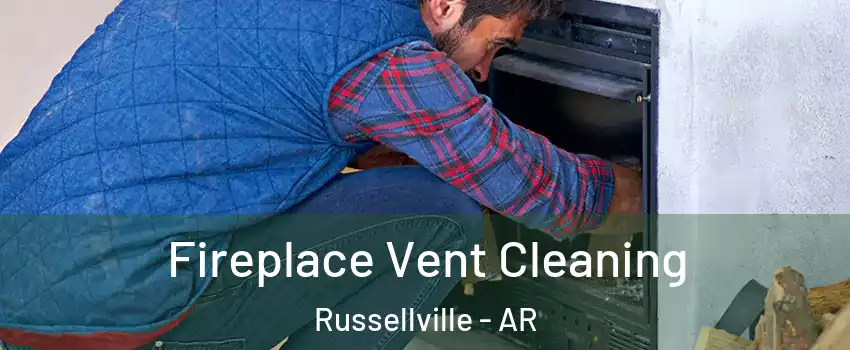  Fireplace Vent Cleaning Russellville - AR
