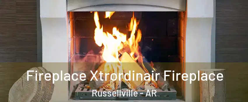  Fireplace Xtrordinair Fireplace Russellville - AR