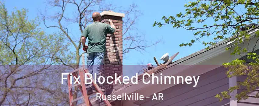  Fix Blocked Chimney Russellville - AR