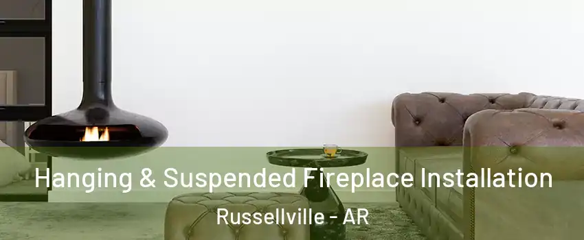  Hanging & Suspended Fireplace Installation Russellville - AR