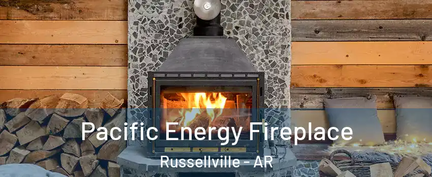  Pacific Energy Fireplace Russellville - AR