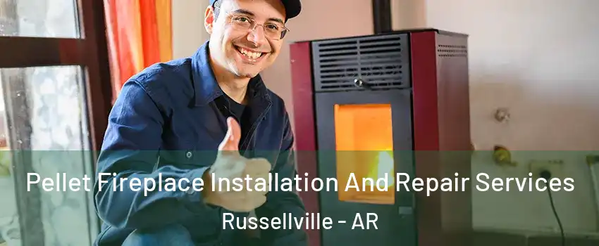  Pellet Fireplace Installation And Repair Services Russellville - AR