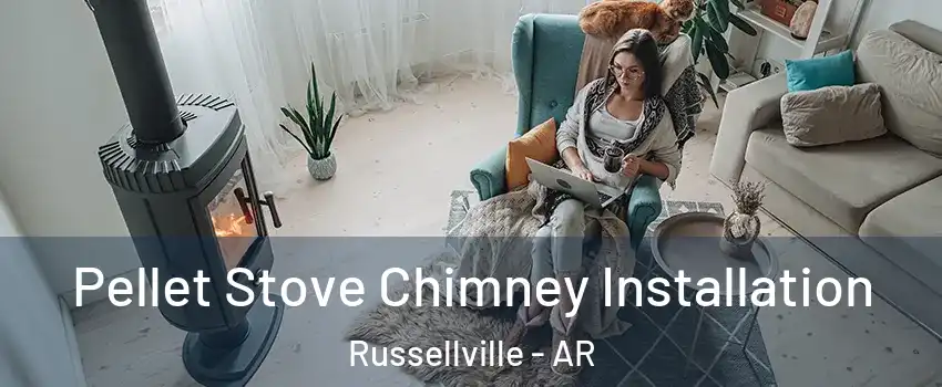  Pellet Stove Chimney Installation Russellville - AR