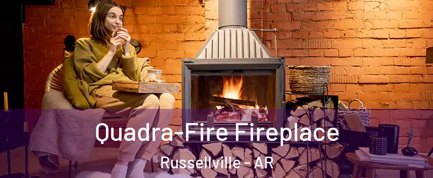  Quadra-Fire Fireplace Russellville - AR