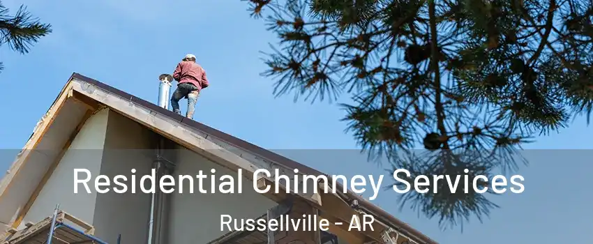  Residential Chimney Services Russellville - AR