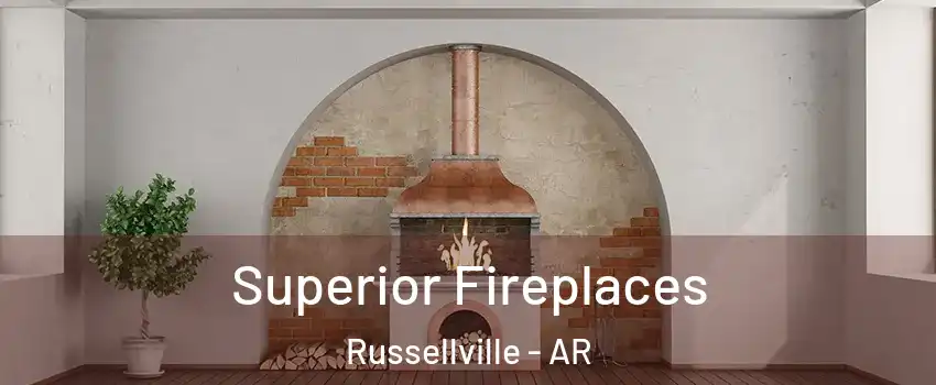  Superior Fireplaces Russellville - AR