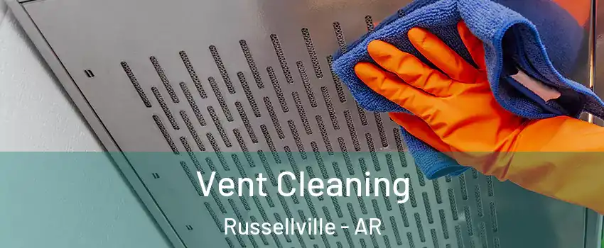  Vent Cleaning Russellville - AR