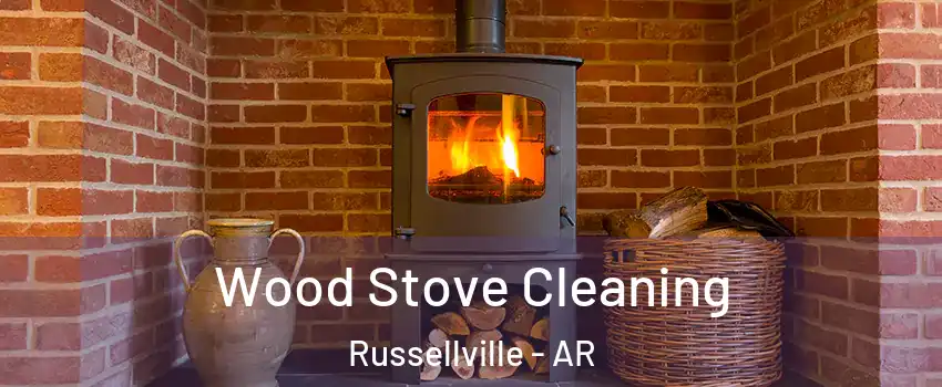  Wood Stove Cleaning Russellville - AR